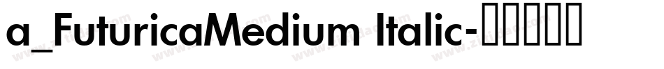 a_FuturicaMedium Italic字体转换